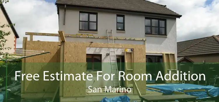 Free Estimate For Room Addition San Marino