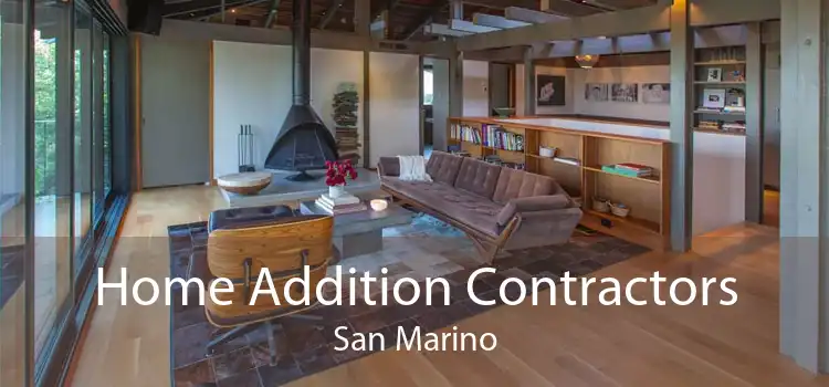 Home Addition Contractors San Marino